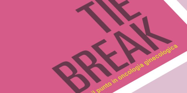 29/11/2019 – Tie Break – Facciamo il punto in oncologia ginecologica